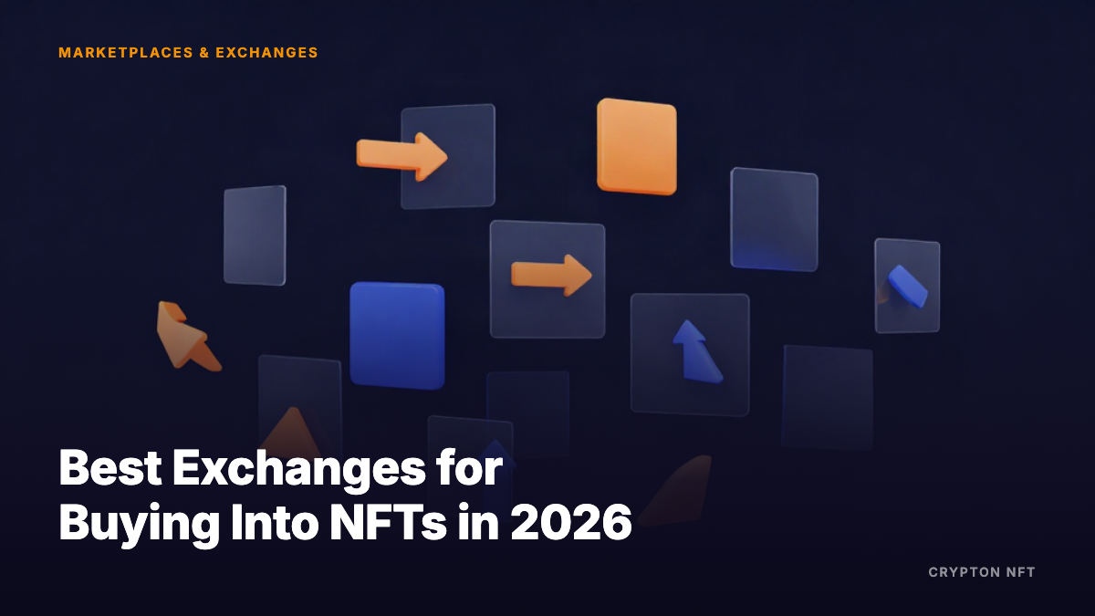 Marketplaces guide: Best Exchanges for Buying Into NFTs in 2026 — Crypton NFT