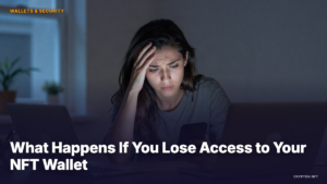 Wallets & Security guide: What Happens If You Lose Access to Your NFT Wallet — Crypton NFT